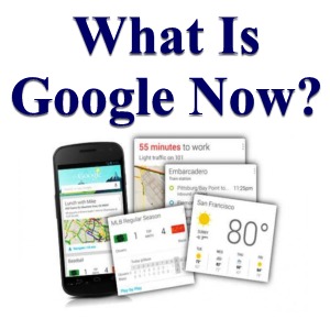 What is Google Now