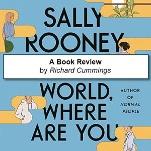 A Richard Cummings Book Review - Beautiful World, Where Are You
